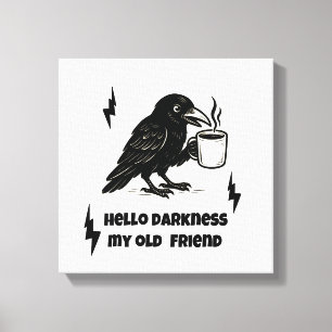 Coffee Raven – Hello Darkness My Old Friend Canvas Print