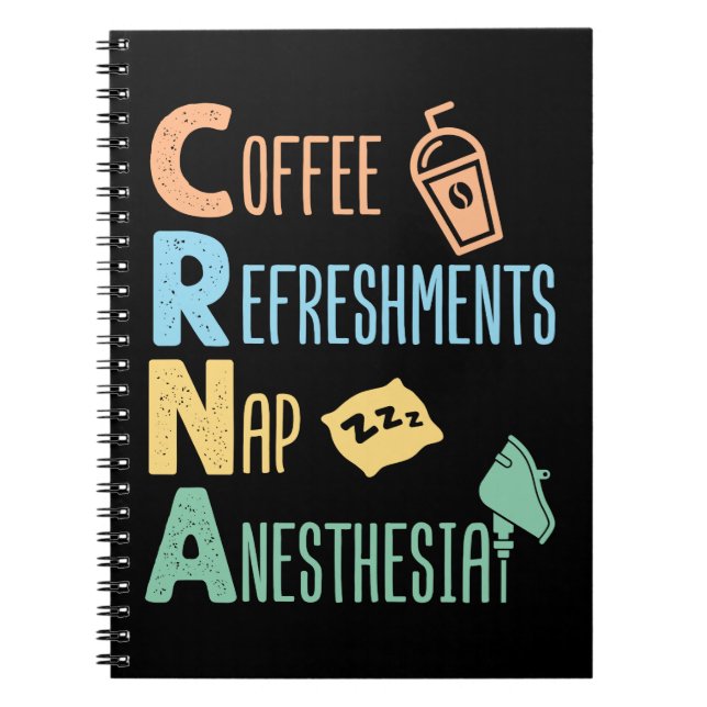 Coffee Refreshments Nap Anesthesia CRNA Notebook (Front)