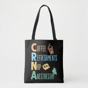Coffee Refreshments Nap Anesthesia CRNA Tote Bag