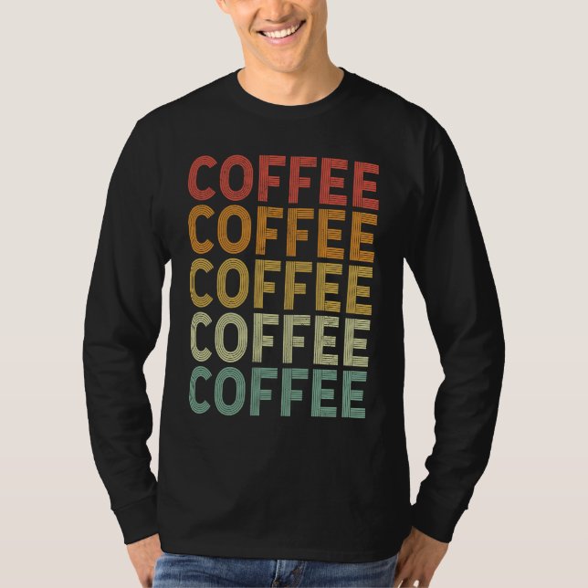 Coffee Retro Vintage  Drinking Coffee T-Shirt (Front)