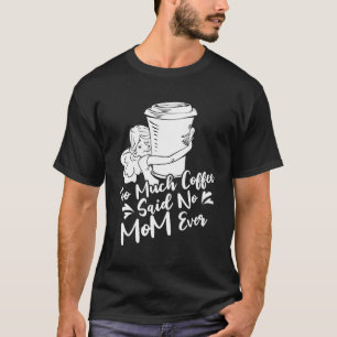 Coffee Roaster Roasting Cafe - Barista Coffee Mom T-Shirt
