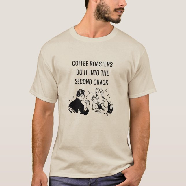  Coffee Roasters Innuendo Pun  T-Shirt 2 (Front)