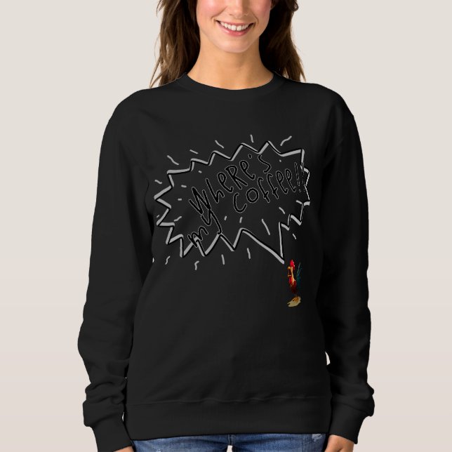 Coffee Rooster Sweatshirt (Front)