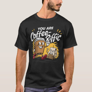 Coffee-rrific T-Shirt | Funny Coffee Lover Gift