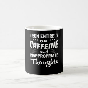 Coffee Run Caffeine Inappropriate Thoughts Mug