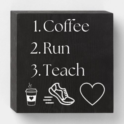 Coffee Run Teach _ Fun Teacher Tabletop Sign Dec