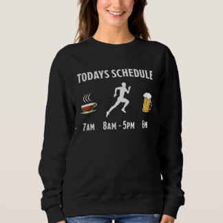 Coffee Running Beer Todays Schedule Sweatshirt