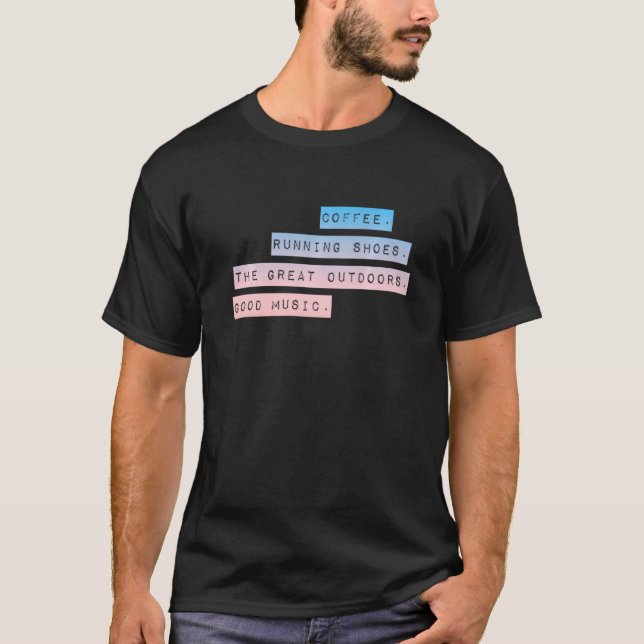 Coffee Running Shoes The Great Outdoors Good Music T-Shirt (Front)