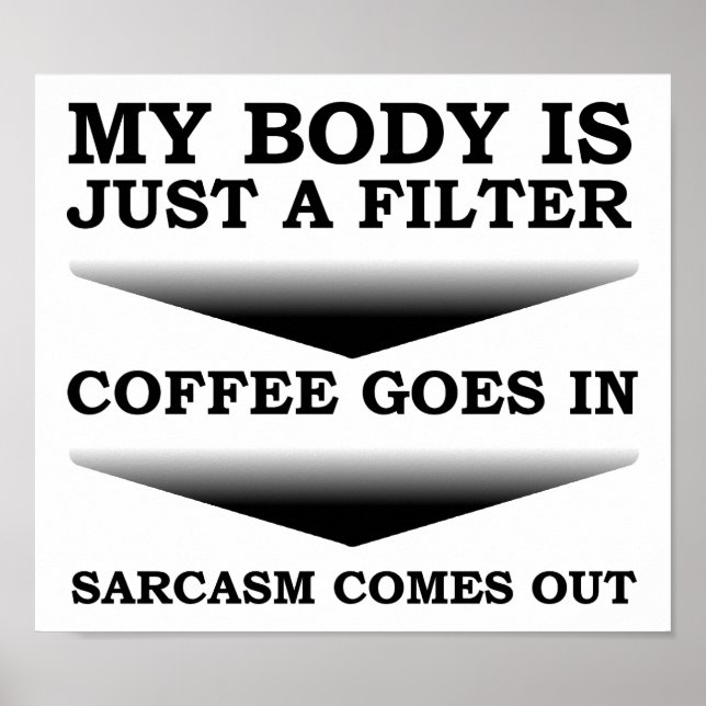 Coffee Sarcasm Filter Funny Poster (Front)