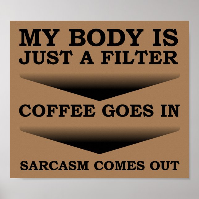 Coffee Sarcasm Filter Funny Poster (Front)