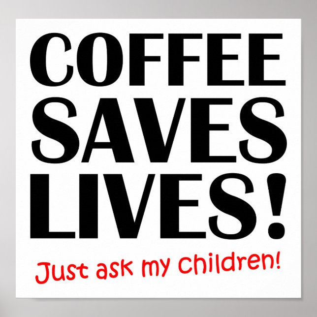 Coffee Saves Lives Funny Poster (Front)