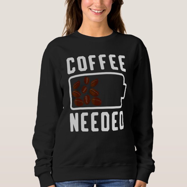 Coffee  Saying Coffee Drinker Espresso Coffee Outf Sweatshirt (Front)