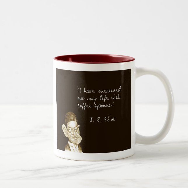 Coffee Sayings From T. S. Eliot Two-Tone Coffee Mug (Right)