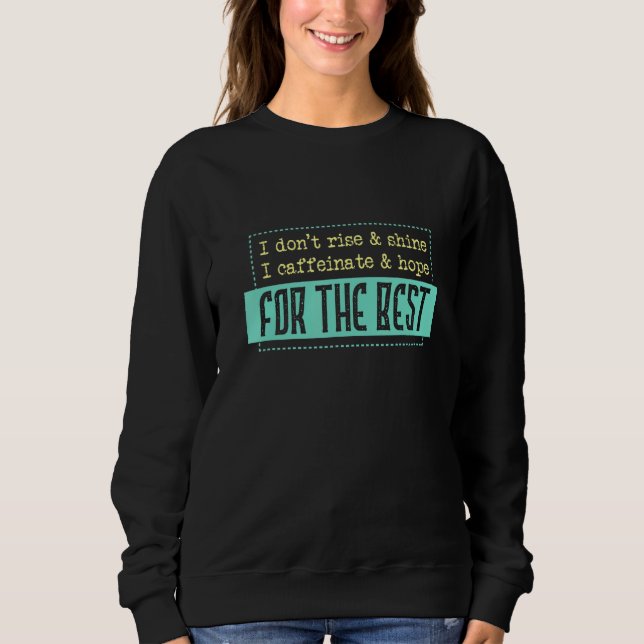 Coffee Sayings I Caffeinated I Coffee Sweatshirt (Front)