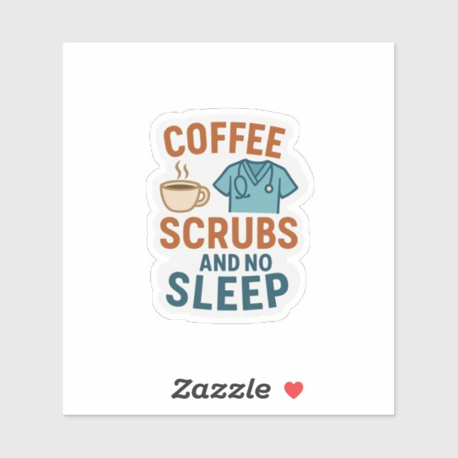 Coffee, Scrubs and No Sleep Sticker (Sheet)