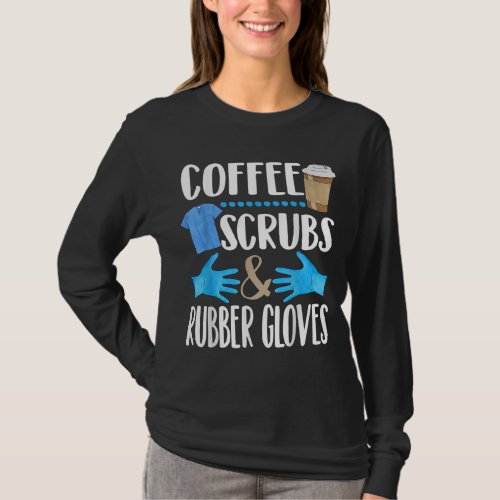 Coffee Scrubs and rubber gloves cute medical gift T_Shirt