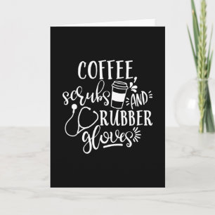 Coffee Scrubs And Rubber Gloves Design For Nurse Card