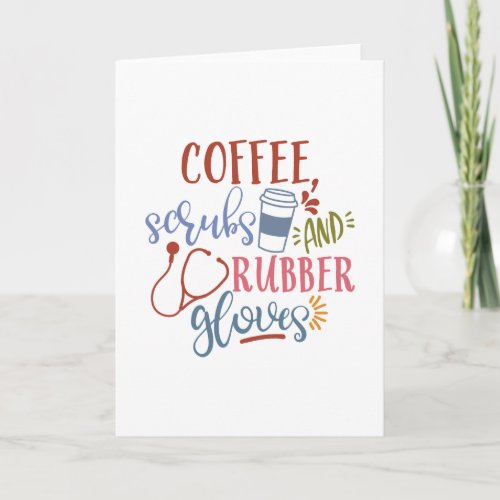 Coffee Scrubs And Rubber Gloves Design For Nurse Card