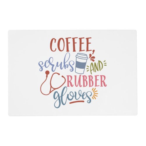 Coffee Scrubs And Rubber Gloves Design For Nurse Placemat