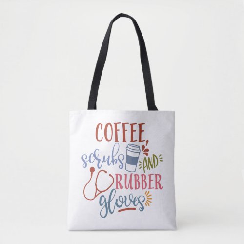 Coffee Scrubs And Rubber Gloves Design For Nurse Tote Bag