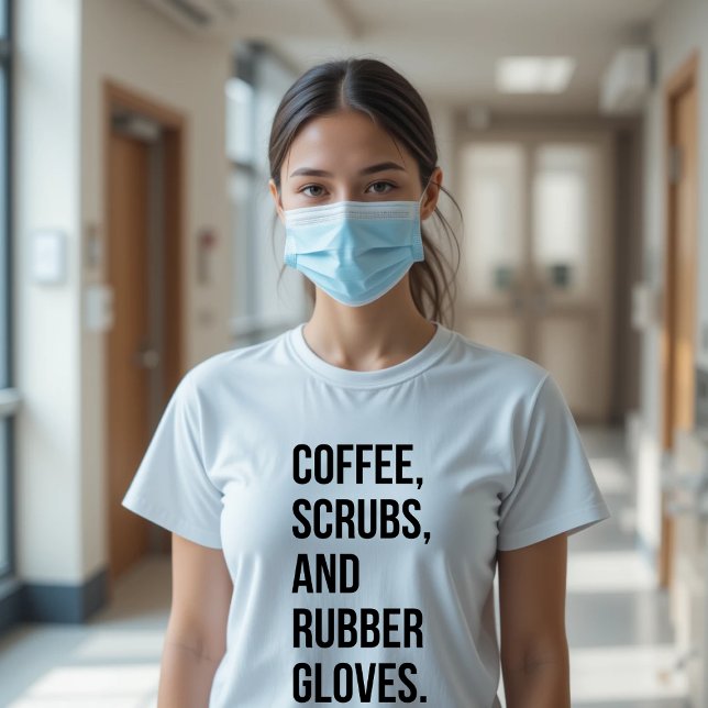 Coffee Scrubs and Rubber Gloves for Nurse T-Shirt (Creator Uploaded)