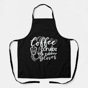 coffee scrubs and rubber gloves funny nurse apron