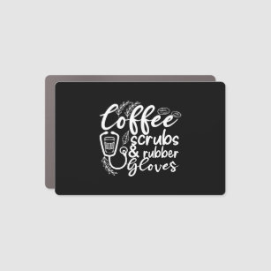 coffee scrubs and rubber gloves funny nurse car magnet