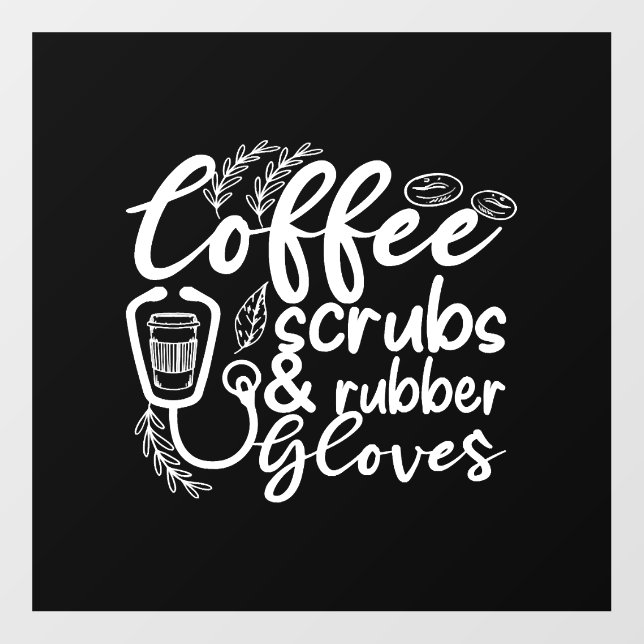 coffee scrubs and rubber gloves funny nurse floor decals (Front)