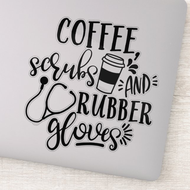 Coffee Scrubs And Rubber Gloves Funny Nurse Sticker (Detail)
