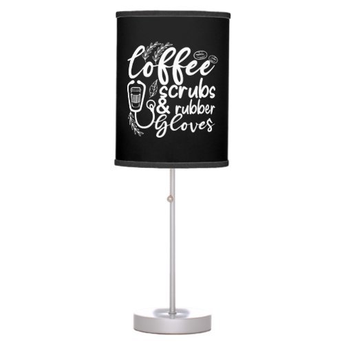 coffee scrubs and rubber gloves funny nurse table lamp