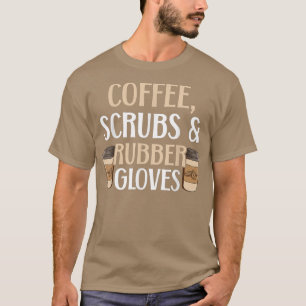 Coffee Scrubs And Rubber Gloves Registered Nurse M T-Shirt