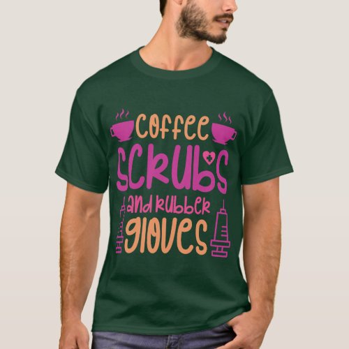 Coffee Scrubs and Rubber Gloves T_Shirt