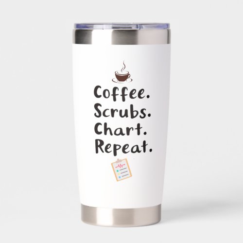 Coffee Scrubs Chart Repeat Quote Insulated Tumbler