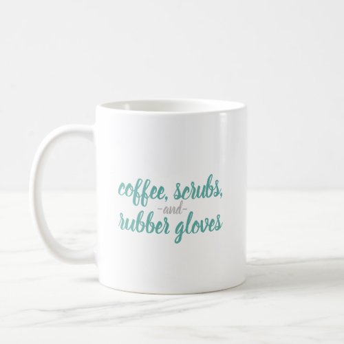 Coffee Scrubs  Rubber Gloves Nurse Life Coffee Mug