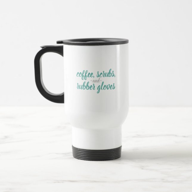 Coffee, Scrubs, & Rubber Gloves Nurse Life Travel Mug (Left)