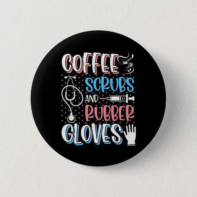 COFFEE SCRUBS RUBBER GLOVES RN Registered Nurse Button (Front)