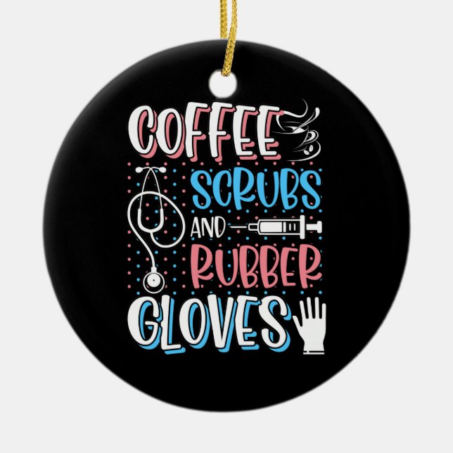 COFFEE SCRUBS RUBBER GLOVES RN Registered Nurse Ceramic Ornament (Front)