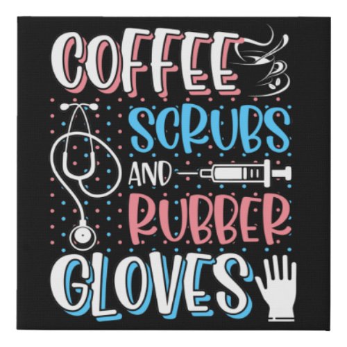 COFFEE SCRUBS RUBBER GLOVES RN Registered Nurse Faux Canvas Print