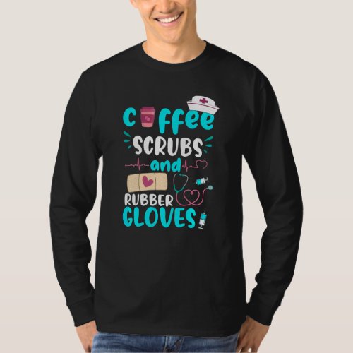 Coffee Scrubs Rubber Gloves Rn Registered Nurse Fu T_Shirt