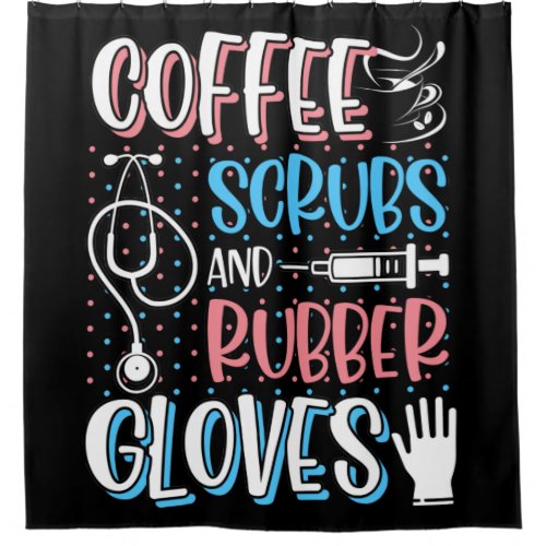 COFFEE SCRUBS RUBBER GLOVES RN Registered Nurse Shower Curtain