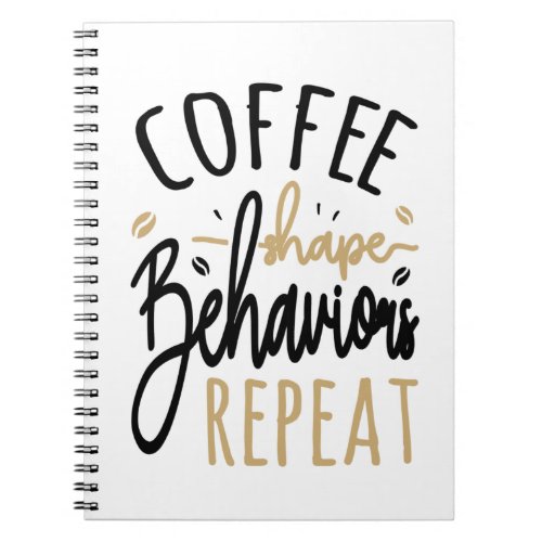 Coffee Shape Behaviors Repeat Notebook
