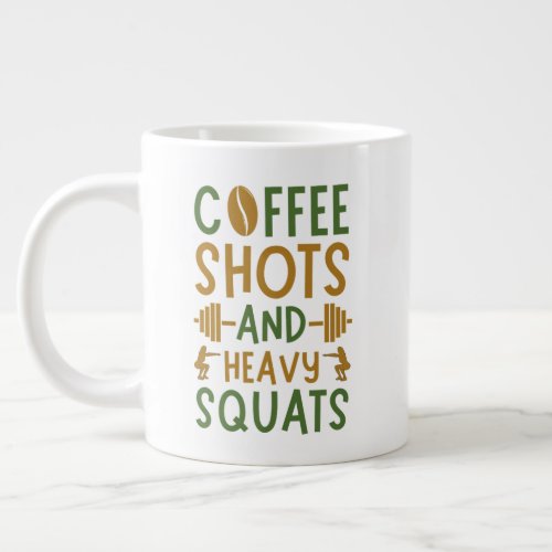 Coffee Shots And Heavy Squats Coffee Mug