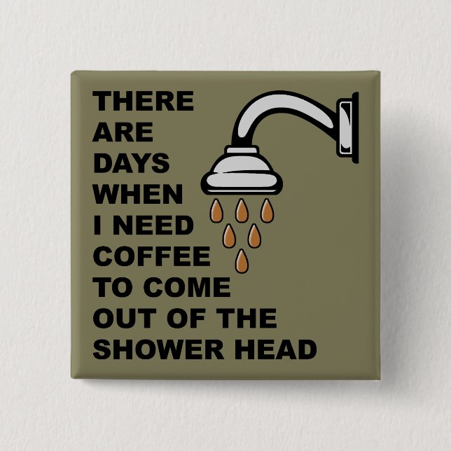 Coffee Shower Head Funny Button Badge Pin (Front)