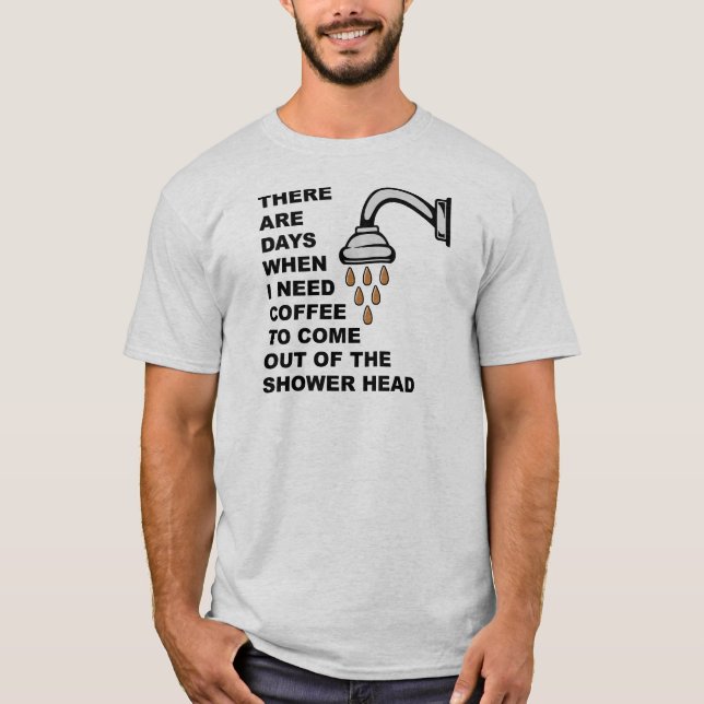 Coffee Shower Head Funny T-Shirt (Front)
