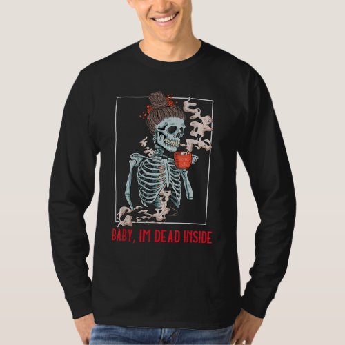 Coffee Skeleton _ Im Dead Inside Halloween Lover T_Shirt