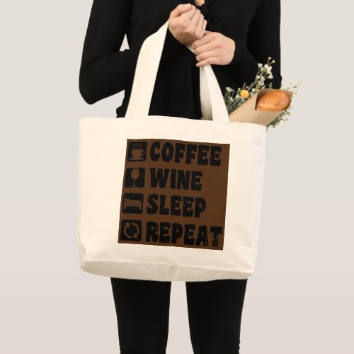 Coffee Sleep Repeat Design Wine Tasting Outfit  Large Tote Bag