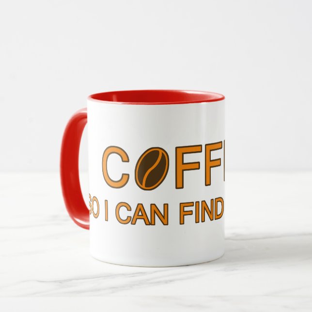 Coffee. So I can find my mind, slogan humor lovers Mug (Front Left)