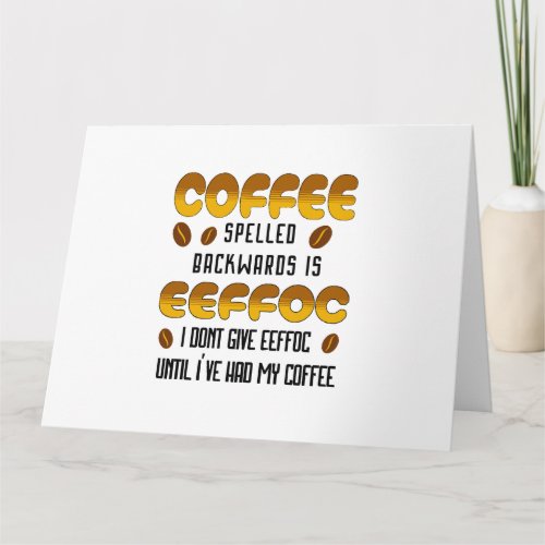 Coffee Spelled Backwards Coffee lover Card