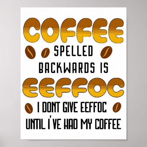 Coffee Spelled Backwards Coffee lover Poster