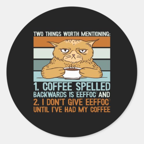 Coffee Spelled Backwards _ Funny Cat Classic Round Sticker